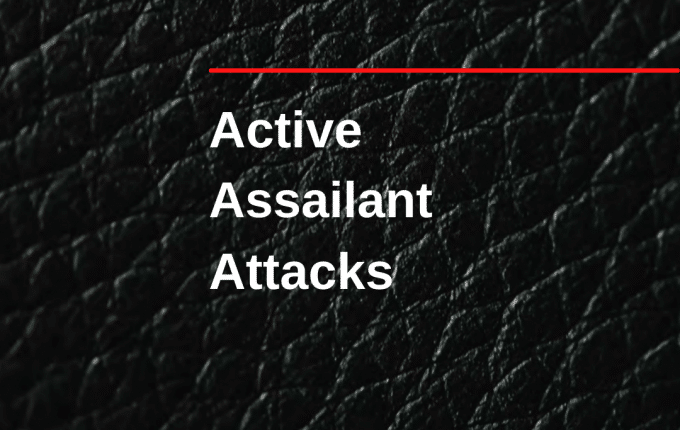 Active Assailant Attacks